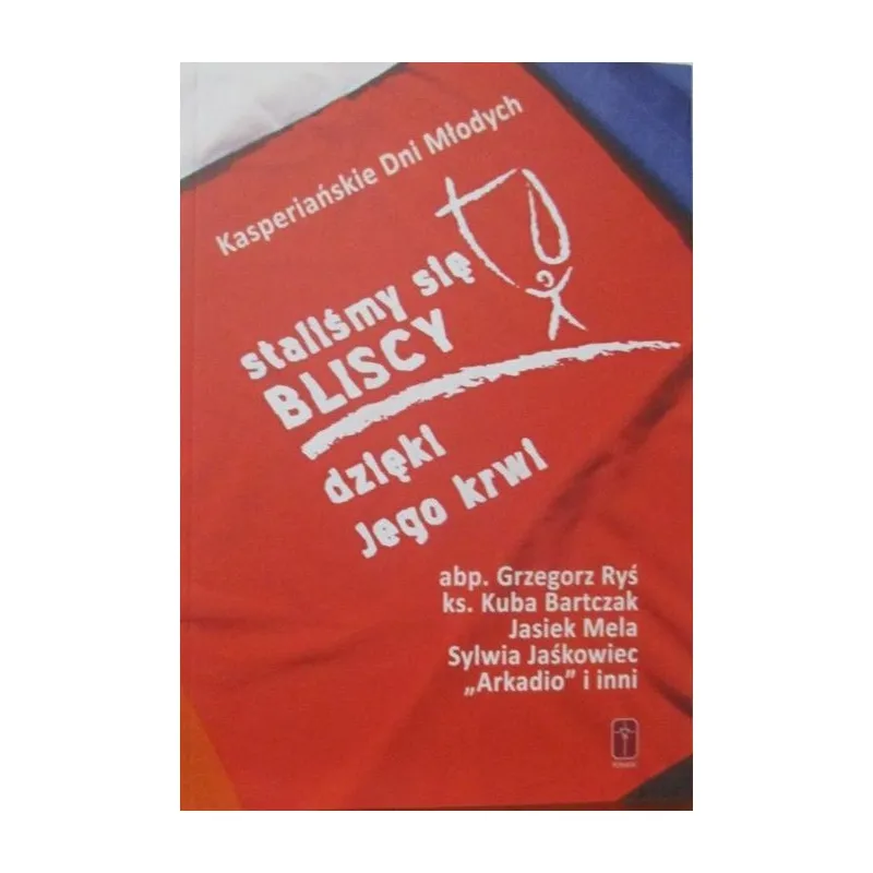 KASPERIAŃSKIE DNI MŁODYCH STALIŚMY SIĘ BLISCY DZIĘKI JEGO KRWI