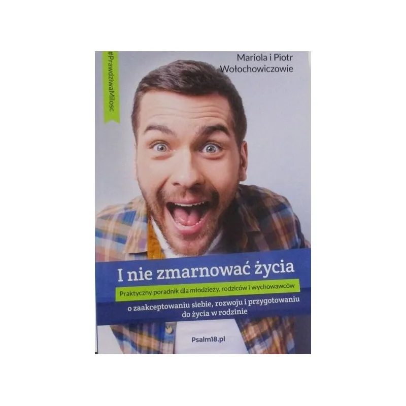 I NIE ZMARNOWAĆ ŻYCIA