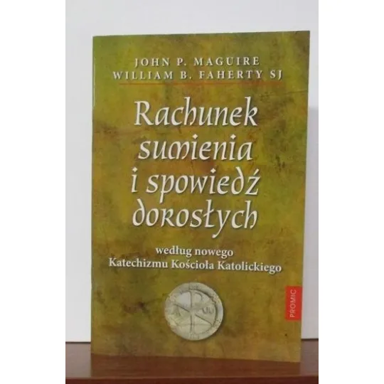 RACHUNEK SUMIENIA I SPOWIEDŻ DOROSŁYCH WEDŁUG NOWEGO KATECHIZMU KOŚCIOŁA KATOLICKIEGO