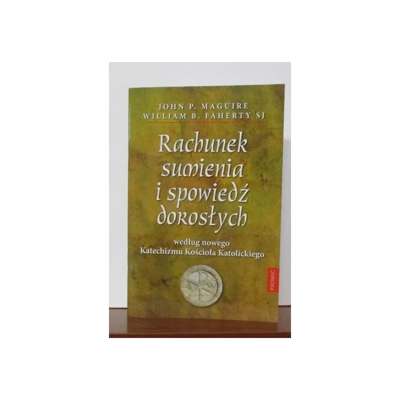 RACHUNEK SUMIENIA I SPOWIEDŻ DOROSŁYCH WEDŁUG NOWEGO KATECHIZMU KOŚCIOŁA KATOLICKIEGO