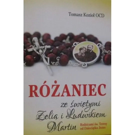 RÓŻANIEC ZE ŚWIĘTYMI ZELIĄ I LUDWIKIEM MARTIN RODZICAMI ŚW.TERESY OD DZIECIĄTKA JEZUS