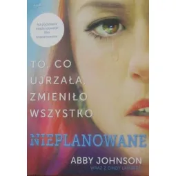 NIEPLANOWANE TO CO UJRZAŁA ZMIENIŁO WSZYSTKO