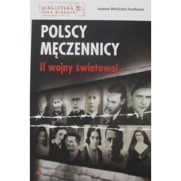 POLSCY MĘCZENNICY II WOJNY ŚWIATOWEJ