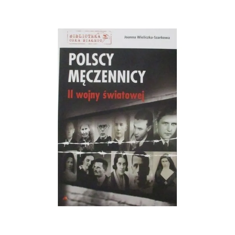 POLSCY MĘCZENNICY II WOJNY ŚWIATOWEJ