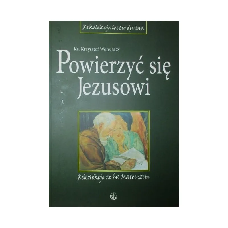 POWIERZYĆ SIĘ JEZUSOWI REKOLEKCJE ZE ŚW.MATEUSZEM