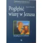 POGŁĘBIĆ WIARĘ W JEZUSA REKOLEKCJE ZE ŚW.ŁUKASZEM