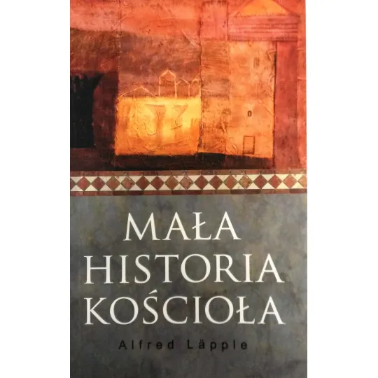 MAŁA HISTORIA KOŚCIOŁA