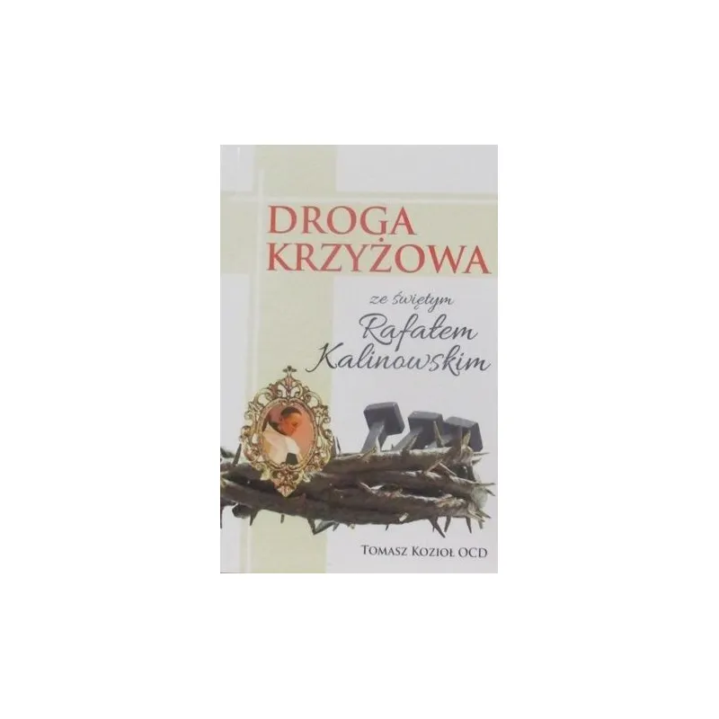 DROGA KRZYŻOWA ZE ŚWIĘTYM RAFAŁEM KALINOWSKIM