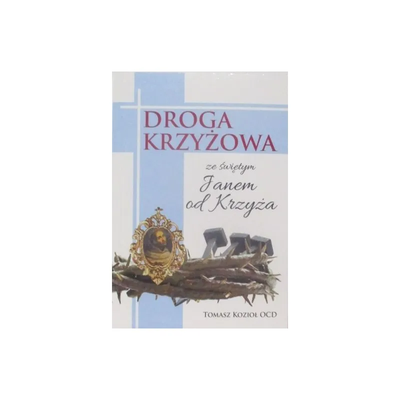 DROGA KRZYŻOWA ZE ŚWIĘTYM JANEM OD KRZYŻA