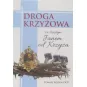 DROGA KRZYŻOWA ZE ŚWIĘTYM JANEM OD KRZYŻA