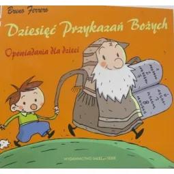 DZIESIĘĆ PRZYKAZAŃ BOŻYCH OPOWIADANIA DLA DZIECI