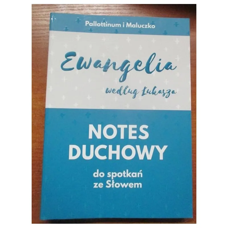 EWANGELIA WEDŁUG ŁUKASZA NOTES DUCHOWY DO SPOTKAŃ ZE SŁOWEM