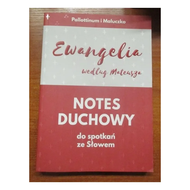 EWANGELIA WEDŁUG MATEUSZA NOTES DUCHOWY DO SPOTKAŃ ZE SŁOWEM