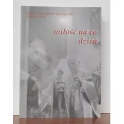 MIŁOŚĆ NA CO DZIEŃ