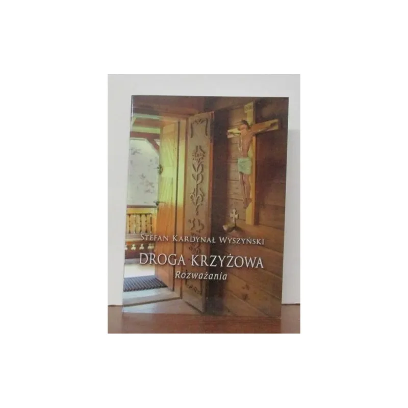 STEFAN KARDYNAŁ WYSZYŃSKI DROGA KRZYŻOWA ROZWAŻANIA
