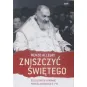 ZNISZCZYĆ ŚWIĘTEGO ŚLEDZTWO W SPRAWIE PRZEŚLADOWANIA O. PIO