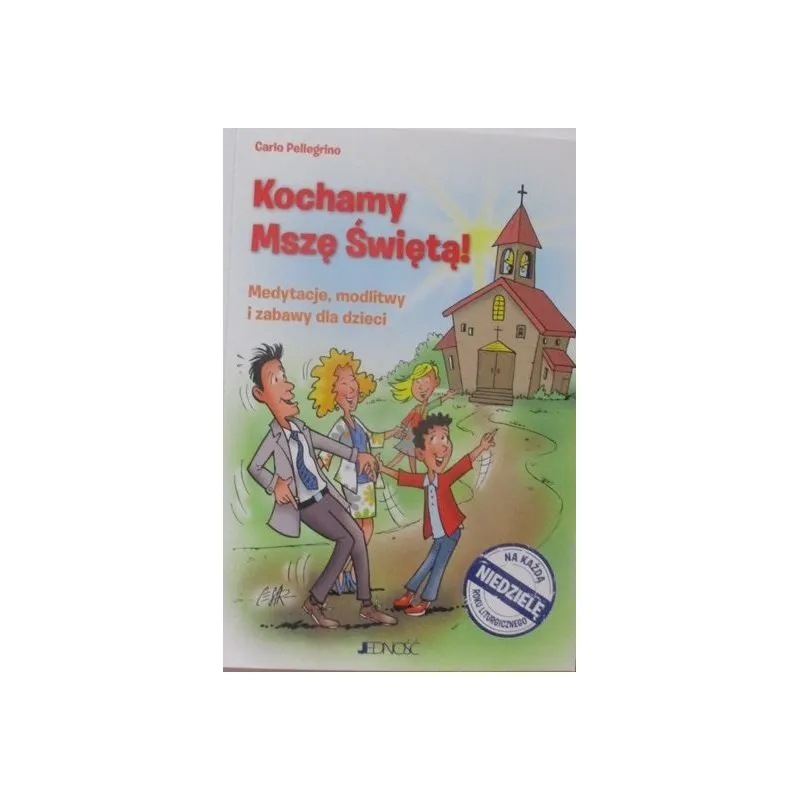 KOCHAMY MSZĘ ŚWIĘTA! MEDYTACJE, MODLITWY I ZABAWY DLA DZIECI