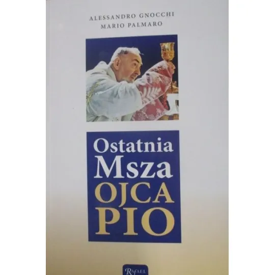 OSTATNIA MSZA OJCA PIO