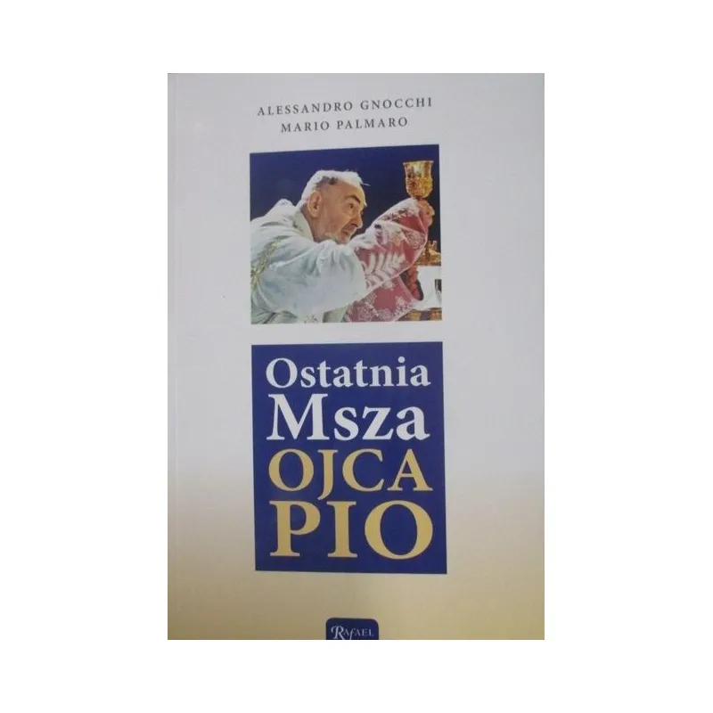 OSTATNIA MSZA OJCA PIO