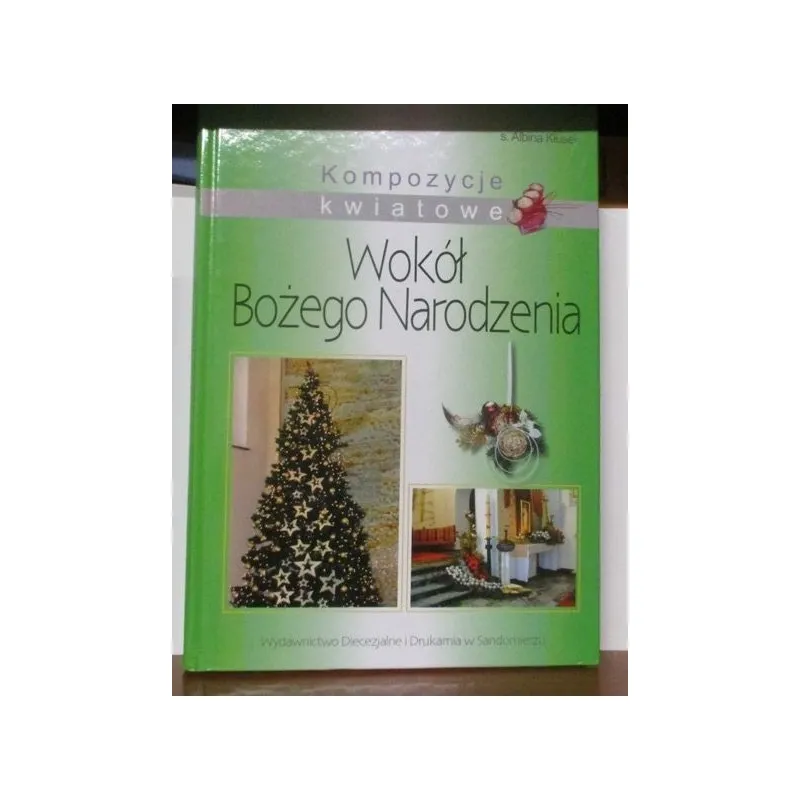 KOMPOZYCJE KWIATOWE WOKÓŁ BOŻEGO NARODZENIA