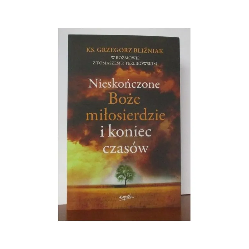 NIESKOŃCZONE BOŻE MIŁOSIERDZIE I KONIEC CZASÓW