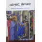 IDŹ PRECZ, SZATANIE! WYBRANE MODLITWY O UWOLNIENIE