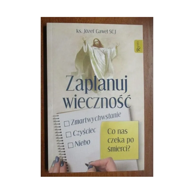 ZAPLANUJ WIECZNOŚĆ. CO NAS CZEKA PO ŚMIERCI?