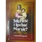 JAK CZCIĆ I KOCHAĆ MARYJĘ CZYTANKI MAJOW