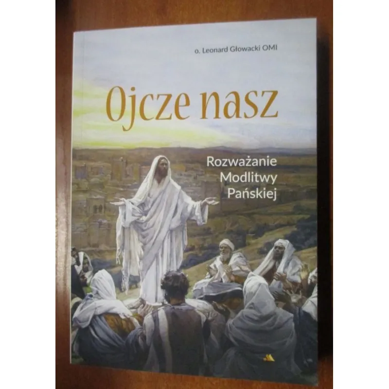 OJCZE NASZ ROZWAŻANIE MODLITWY PAŃSKIEJ