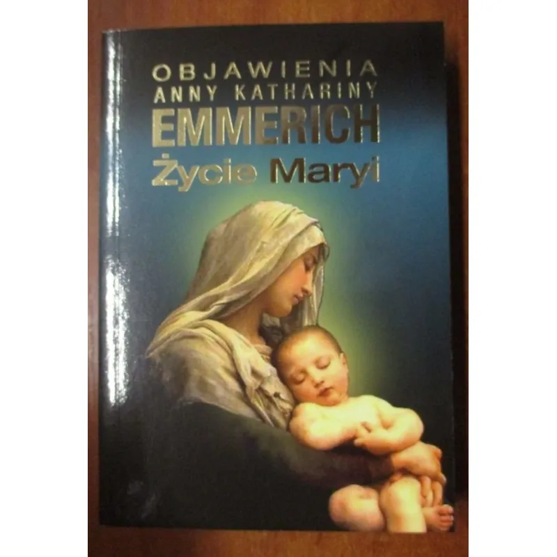 ŻYCIE MARYI - OBJAWIENIA ANNY KATHARINY EMMERCICH