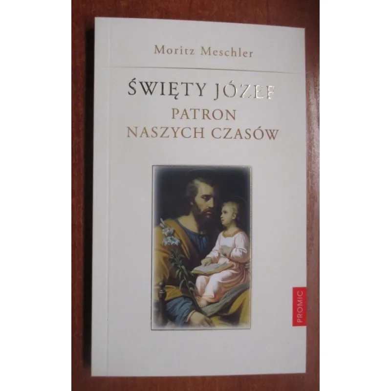 ŚWIĘTY JÓZEF PATRON NASZYCH CZASÓW