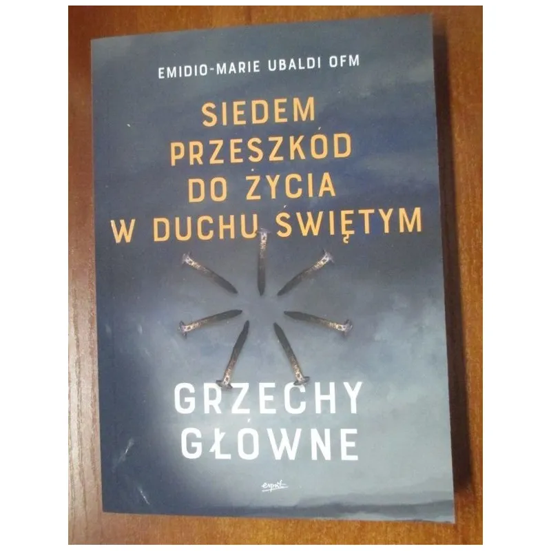 SIEDEM PRZESZKÓD DO ŻYCIA W DUCHU ŚWIĘTYM