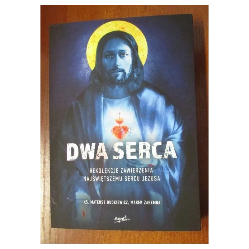 DWA SERCA. REKOLEKCJE ZAWIERZENIA NAJŚWIĘTSZEMU SERCU JEZUSA