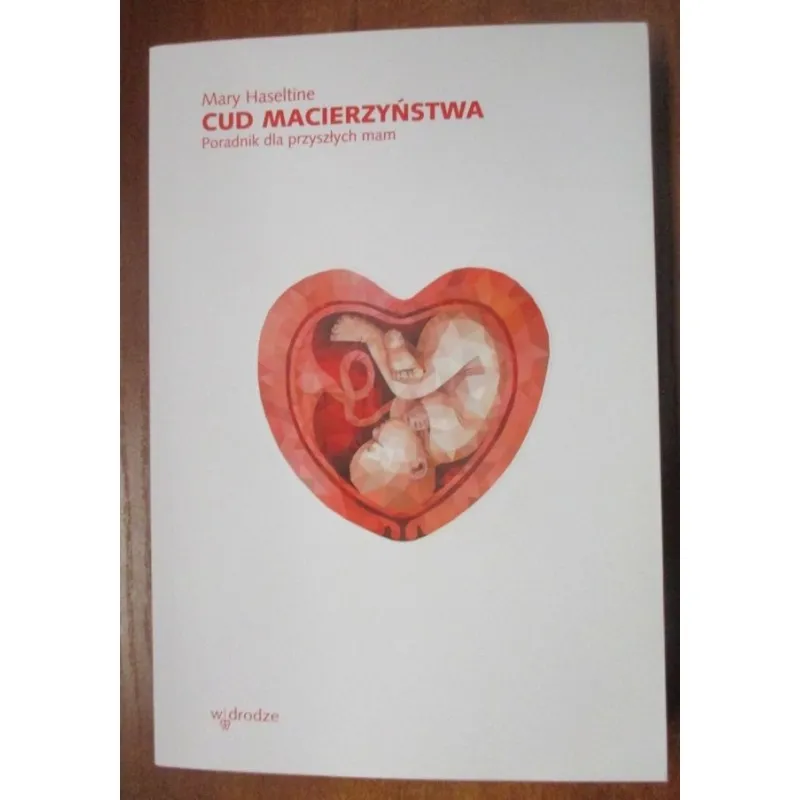 CUD MACIERZYŃSTWA. PORADNIK DLA PRZYSZŁYCH MAM