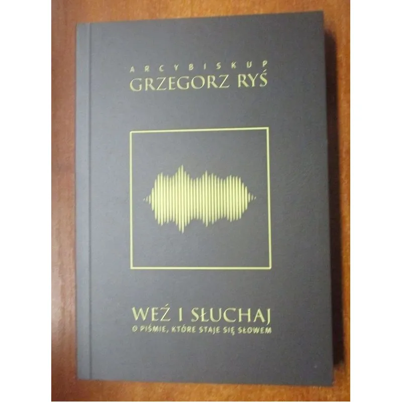 WEŹ I SŁUCHAJ. O PIŚMIE, KTÓRE STAJE SIĘ SŁOWEM