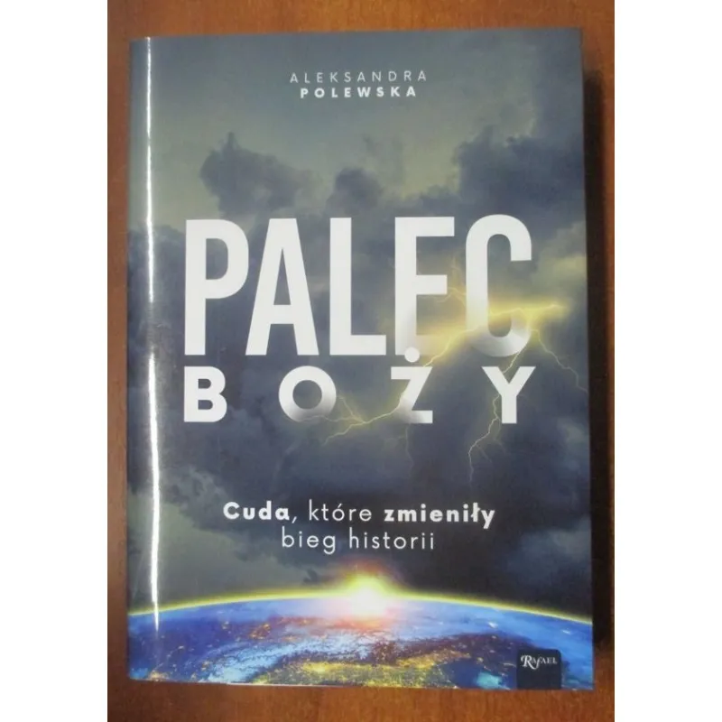 PALEC BOŻY. CUDA, KTÓRE ZMIENIŁY BIEG HISTORII.