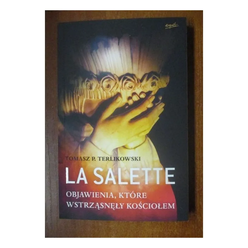 LA SALETTE. OBJAWIENIA, KTÓRE WSTRZĄSNĘŁY KOŚCIOŁEM