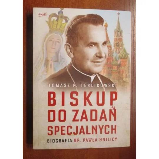 BISKUP DO ZADAŃ SPECJALNYCH. BIOGRAFIA BP. PAWŁA HNILICY