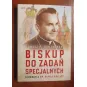 BISKUP DO ZADAŃ SPECJALNYCH. BIOGRAFIA BP. PAWŁA HNILICY