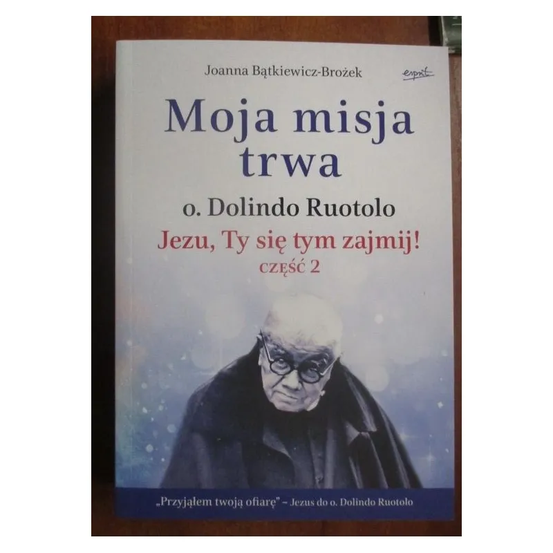 MOJA MISJA TRWA. O. DOLINDO RUOTOLO, JEZU TY SIĘ TYM ZAJMIJ CZ.2