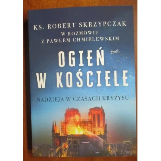 OGIEŃ W KOŚCIELE. NADZIEJA W CZASACH KRYZYSU