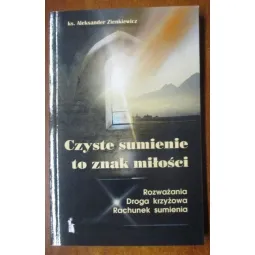 CZYSTE SUMIENIE TO ZNAK MIŁOŚCI. ROZWAŻANIA DROGA KRŻYŻOWA. RACHUNEK SUMIENIA