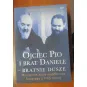 OJCIEC PIO I BRAT DANIELE- BRATNIE DUSZE. MISTYCZNE ŻYCIE WSPÓŁBRATA ŚWIĘTEGO Z PIETRELCINY