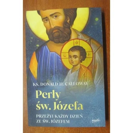 PERŁY ŚW. JÓZEFA. PRZEŻYJ KAŻDY DZIEŃ ZE ŚW. JÓZEFEM