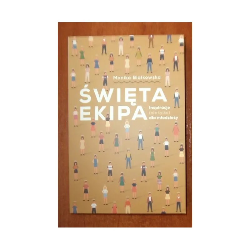 ŚWIĘTA EKIPA. INSPIRACJE (NIE TYLKO) DLA MŁODZIEŻY