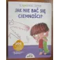 JAK NIE BAĆ SIĘ CIEMNOŚCI?