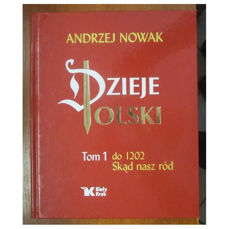 DZIEJE POLSKI TOM 1 DO 1202. SKĄD NASZ RÓD