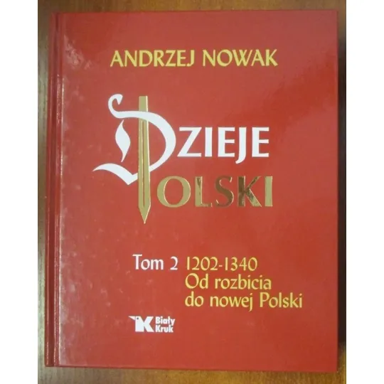 DZIEJE POLSKI TOOM 2. 1202 - 1340. OD ROZBICIA DO NOWEJ POLSKI