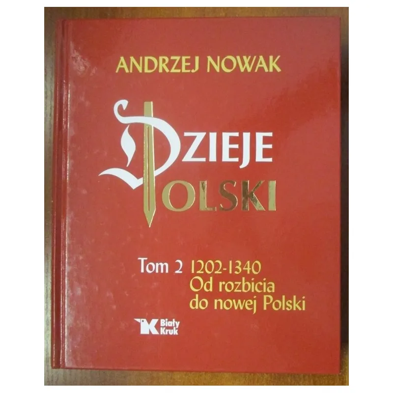 DZIEJE POLSKI TOOM 2. 1202 - 1340. OD ROZBICIA DO NOWEJ POLSKI