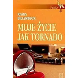 MOJE ŻYCIE JAK TORNADO